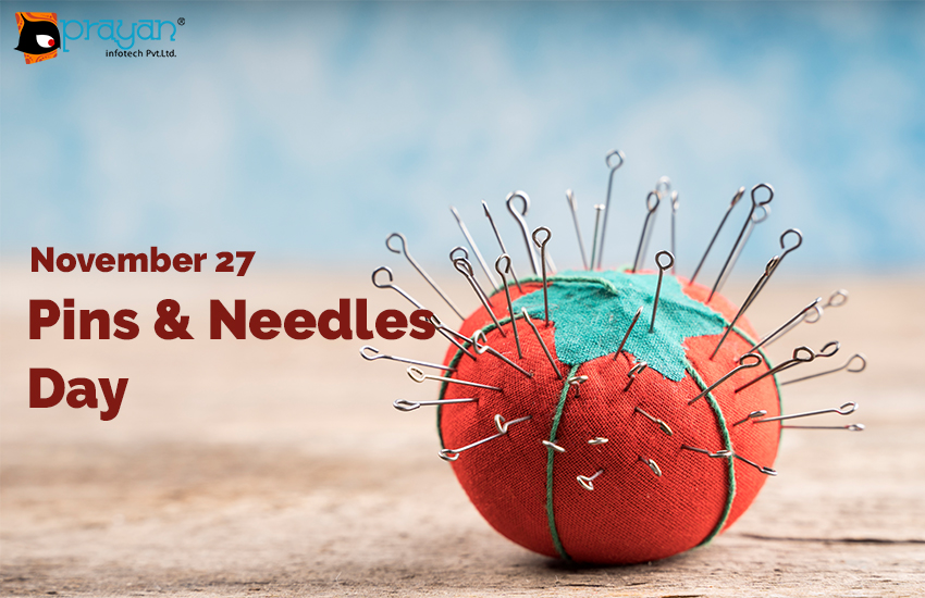 Pins And Needles Day – November 27 | Prayan Infotech
